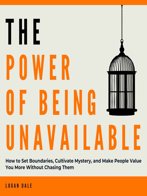 Title details for The Power of Being Unavailable by Logan Dale - Wait list